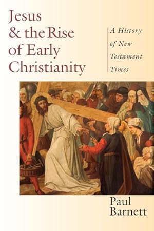 Seller image for Jesus & the Rise of Early Christianity : A History of New Testament Times for sale by GreatBookPricesUK
