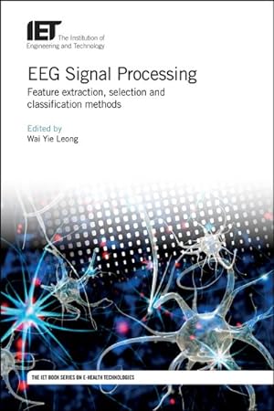 Bild des Verkufers fr EEG Signal Processing : Feature Extraction, Selection and Classification Methods zum Verkauf von GreatBookPricesUK