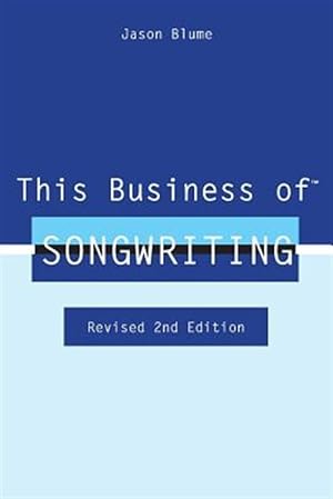 Image du vendeur pour This Business of Songwriting: Revised 2nd Edition mis en vente par GreatBookPricesUK