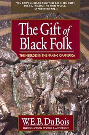 Imagen del vendedor de Gift of Black Folk : The Negroes in the Making of America a la venta por GreatBookPricesUK