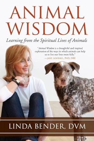 Bild des Verkufers fr Animal Wisdom : Learning from the Spiritual Lives of Animals zum Verkauf von GreatBookPricesUK