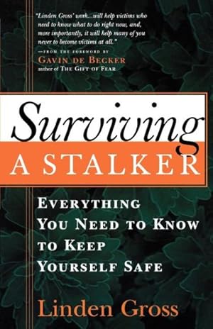 Bild des Verkufers fr Surviving a Stalker : Everything You Need to Know to Keep Yourself Safe zum Verkauf von GreatBookPricesUK