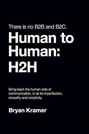 Seller image for There Is No B2B or B2c: It's Human to Human #H2h for sale by GreatBookPricesUK