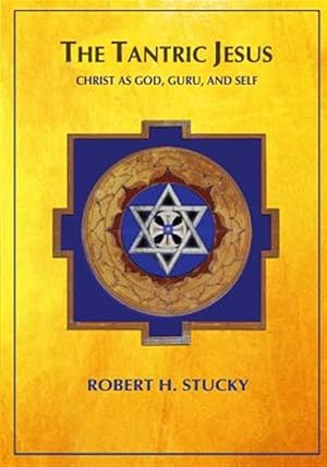 Imagen del vendedor de Tantric Jesus : Christ As God, Guru, and Self a la venta por GreatBookPricesUK