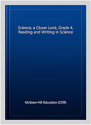 Seller image for Science, a Closer Look, Grade 4, Reading and Writing in Science for sale by GreatBookPricesUK