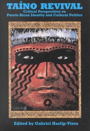 Seller image for Taino Revival : Critical Perspectives on Puerto Rican Identity and Cultural Politics for sale by GreatBookPricesUK