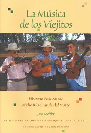 Image du vendeur pour LA Musica De Los Viejitos : Hispano Folk Music of the Rio Grande Del Norte mis en vente par GreatBookPricesUK