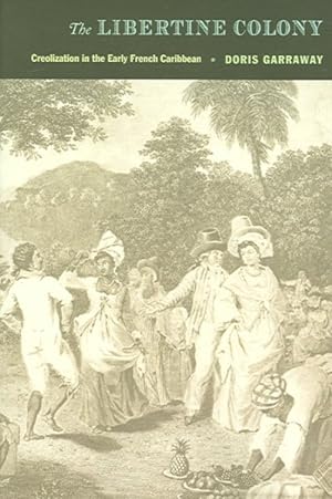 Immagine del venditore per Libertine Colony : Creolization In The Early French Caribbean venduto da GreatBookPricesUK