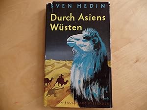 Durch Asiens Wüsten. Sven Hedin. Mit 21 Zeichn. d. Verf. u.e. Kt.