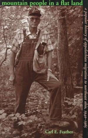 Bild des Verkufers fr Mountain People in a Flat Land : A Popular History of Appalacian Migration to Northeast Ohio, 1940-1965 zum Verkauf von GreatBookPricesUK