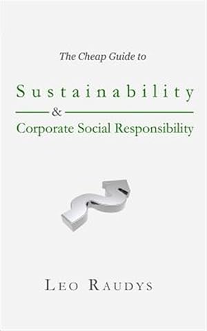 Seller image for The Cheap Guide to Sustainability and Corporate Social Responsibility for sale by GreatBookPricesUK