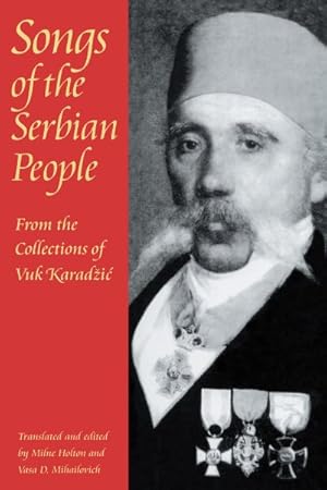 Seller image for Songs of the Serbian People : From the Collections of Vuk Karadzic for sale by GreatBookPricesUK
