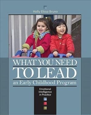Bild des Verkufers fr What You Need to Lead an Early Childhood Program : Emotional Intelligence in Practice zum Verkauf von GreatBookPricesUK