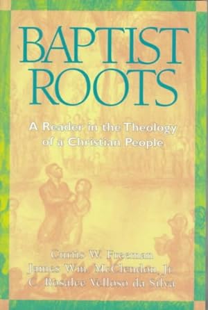 Seller image for Baptist Roots : A Reader in the Theology of a Christian People for sale by GreatBookPricesUK