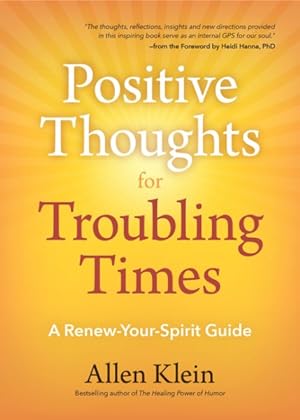 Seller image for Positive Thoughts for Troubling Times : A Renew-your-spirit Guide for sale by GreatBookPricesUK