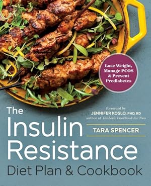 Bild des Verkufers fr Insulin Resistance Diet Plan & Cookbook : Lose Weight, Manage PCOS, and Prevent Prediabetes zum Verkauf von GreatBookPricesUK