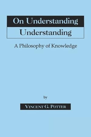 Immagine del venditore per On Understanding Understanding : A Philosophy of Knowledge venduto da GreatBookPricesUK