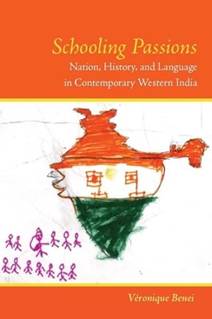 Image du vendeur pour Schooling Passions : Nation, History, and Language in Contemporary Western India mis en vente par GreatBookPricesUK