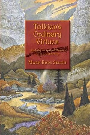 Image du vendeur pour Tolkien's Ordinary Virtues : Exploring the Spiritual Themes of the Lord of the Rings mis en vente par GreatBookPricesUK