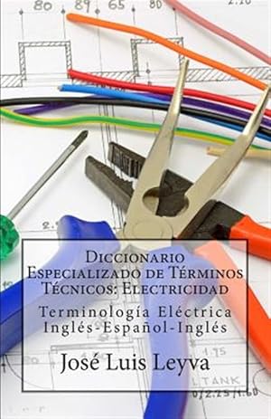 Bild des Verkufers fr Diccionario Especializado de Terminos Tecnicos - Electricidad : Terminologfa Electrica Ingles-espa±ol-ingles -Language: spanish zum Verkauf von GreatBookPricesUK