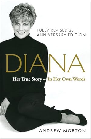 Image du vendeur pour Diana : Her True Story - In Her Own Words, Featuring Exclusive New Material mis en vente par GreatBookPricesUK