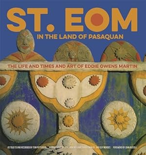 Seller image for St. Eom in the Land of Pasaquan : The Life and Times and Art of Eddie Owens Martin for sale by GreatBookPricesUK