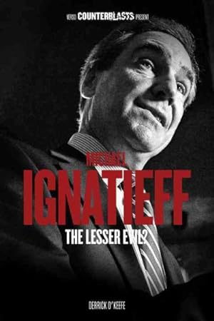 Imagen del vendedor de Michael Ignatieff : The Lesser Evil? a la venta por GreatBookPricesUK