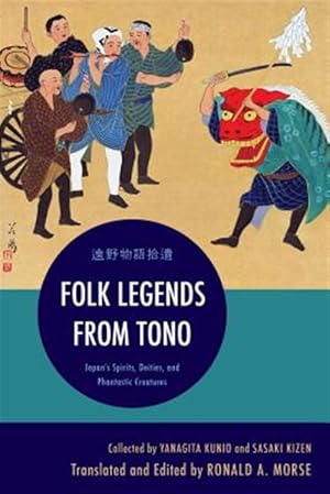 Imagen del vendedor de Folk Legends from Tono : Japan's Spirits, Deities, and Phantastic Creatures a la venta por GreatBookPricesUK