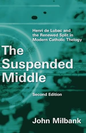 Immagine del venditore per Suspended Middle : Henri De Lubac and the Renewed Split in Modern Catholic Theology venduto da GreatBookPricesUK