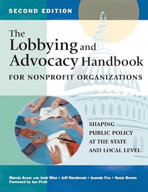 Immagine del venditore per Lobbying and Advocacy Handbook for Nonprofit Organizations : Shaping Public Policy at the State and Local Level venduto da GreatBookPricesUK