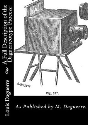 Image du vendeur pour Full Description of the Daguerreotype Process: mis en vente par GreatBookPricesUK