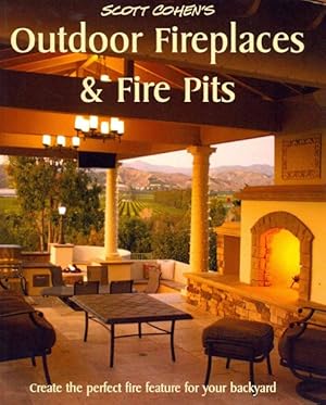 Immagine del venditore per Scott Cohen's Outdoor Fireplaces and Fire Pits venduto da GreatBookPricesUK