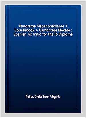 Bild des Verkufers fr Panorama hispanohablante 1 Coursebook + Cambridge Elevate : Spanish Ab Initio for the Ib Diploma -Language: spanish zum Verkauf von GreatBookPricesUK