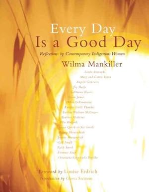 Seller image for Every Day Is a Good Day : Reflections by Contemporary Indigenous Women: Memorial Edition for sale by GreatBookPricesUK
