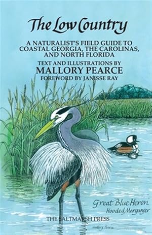 Seller image for The Low Country: A Naturalist's Field Guide to Coastal Georgia, the Carolinas, and North Florida for sale by GreatBookPricesUK