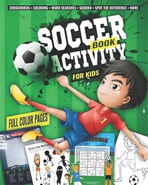 Immagine del venditore per Soccer Activity Book for Kids: Fun Sports Activities - Coloring, Sudoku, Word Search, Secret Code Sudoku (Sudokode), Mazes, Crossword Puzzles, More venduto da GreatBookPricesUK