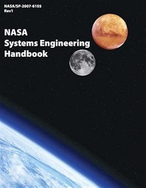 Imagen del vendedor de Nasa Systems Engineering Handbook : Nasa/Sp-2007-6105 Rev1 a la venta por GreatBookPricesUK