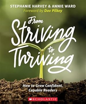 Image du vendeur pour From Striving to Thriving : How to Grow Confident, Capable Readers mis en vente par GreatBookPricesUK