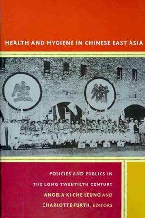 Immagine del venditore per Health and Hygiene in Chinese East Asia : Policies and Publics in the Long Twentieth Century venduto da GreatBookPricesUK