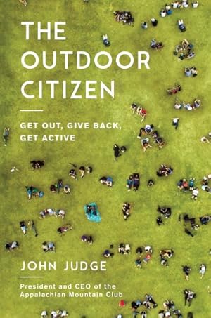 Seller image for Outdoor Citizen : Get Out, Give Back, Get Active for sale by GreatBookPricesUK