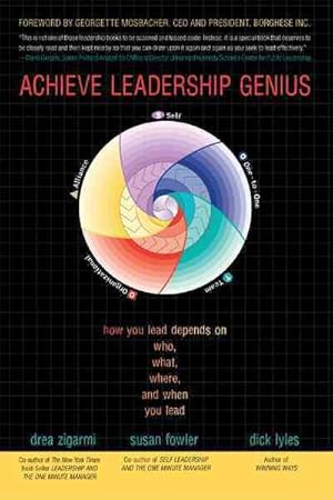 Seller image for Achieve Leadership Genius : How You Lead Depends on Who, What, Where, and When You Lead for sale by GreatBookPricesUK