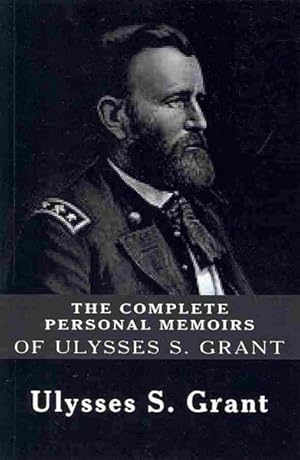 Image du vendeur pour Complete Personal Memoirs of Ulysses S. Grant mis en vente par GreatBookPricesUK