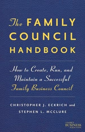 Image du vendeur pour Family Council Handbook : How to Create, Run, and Maintain a Successful Family Business Council mis en vente par GreatBookPricesUK