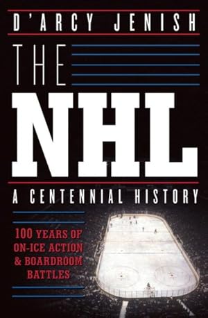 Seller image for NHL : 100 Years of On-Ice Action and Boardroom Battles for sale by GreatBookPricesUK