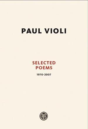 Bild des Verkufers fr Paul Violi Selected Poems 1970-2007 zum Verkauf von GreatBookPricesUK