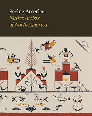 Seller image for Seeing America : Native Artists of North America for sale by GreatBookPricesUK