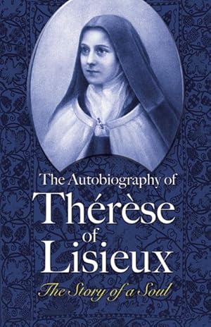 Seller image for Autobiography of Therese of Lisieux : The Story of the Soul for sale by GreatBookPricesUK