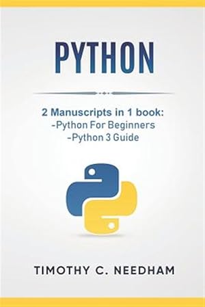 Seller image for Python : 2 Manuscripts in 1 Book: -python for Beginners -python 3 Guide for sale by GreatBookPricesUK
