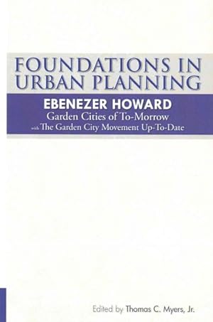 Seller image for Foundations in Urban Planning : Garden Cities of To-Morrow & The Garden City Movement Up-to-Date for sale by GreatBookPricesUK