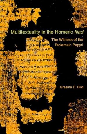 Immagine del venditore per Multitextuality in the Homeric Iliad : The Witness of the Ptolemaic Papyri venduto da GreatBookPricesUK